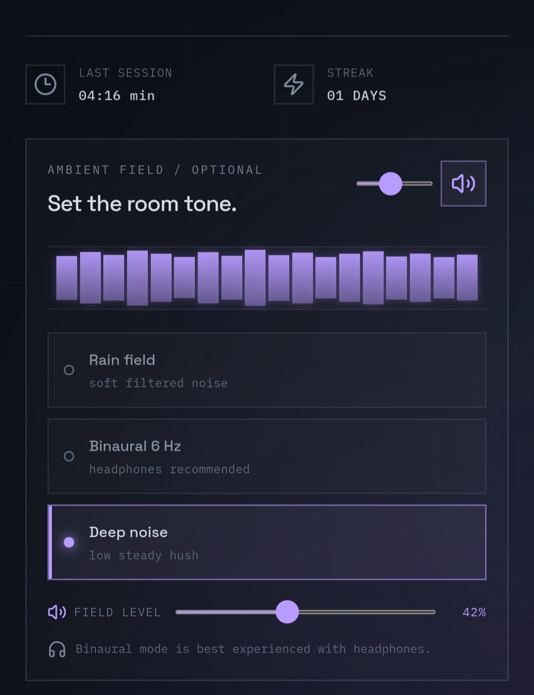 Ambient field: rain, deep noise, or binaural tones.