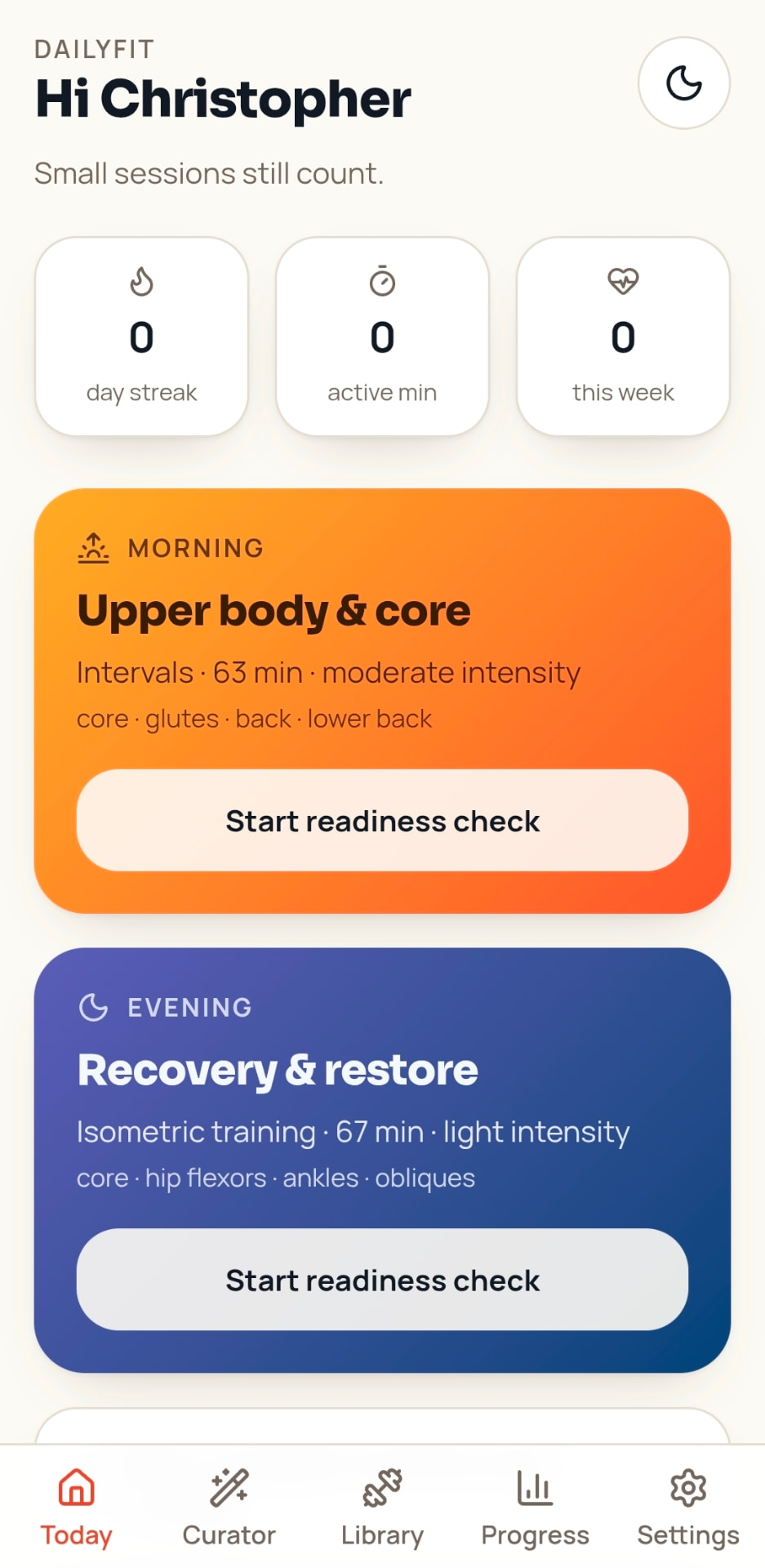 Today: your morning and evening sessions, already planned.